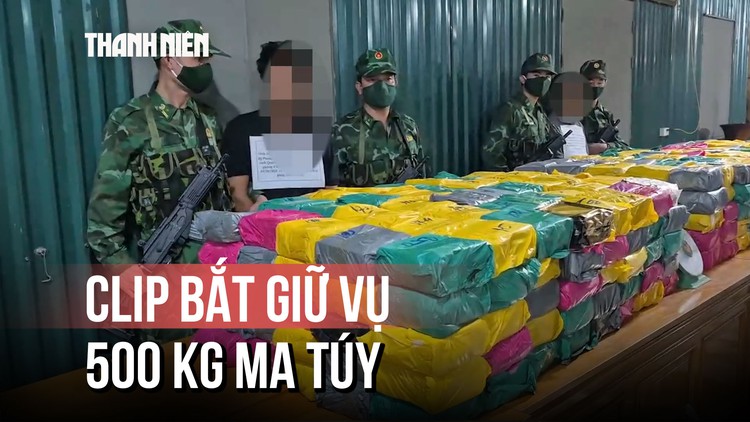 Cận cảnh thời điểm bắt giữ vụ vận chuyển 500 kg ma túy qua biên giới