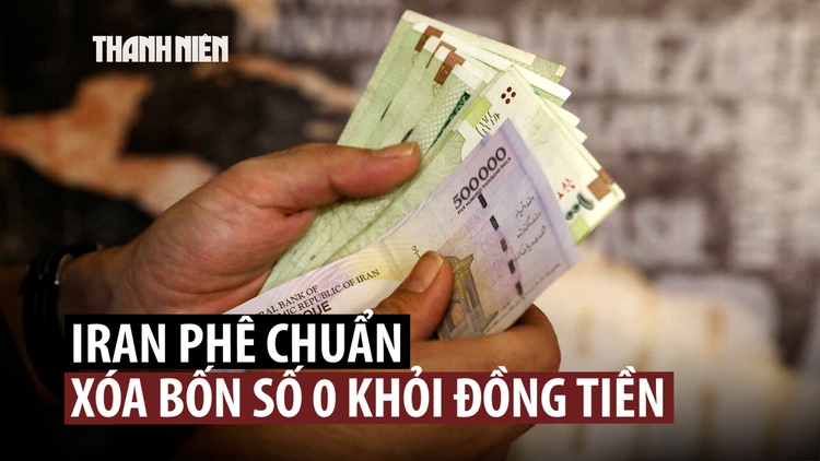 Lạm phát cao, tiền mất giá thảm, Iran sẽ bớt 4 số 0 trên đồng nội tệ