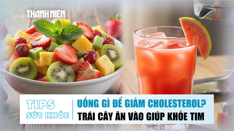 Bản tin sức khỏe ngày 8.10: Uống gì để giảm cholesterol? | Loại trái cây ăn vào giúp khỏe tim