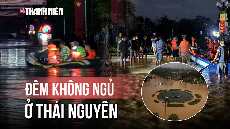 Đêm không ngủ ở Thái Nguyên: Lũ sông Cầu tiếp tục vượt đỉnh, ngập những chỗ chưa từng ngập