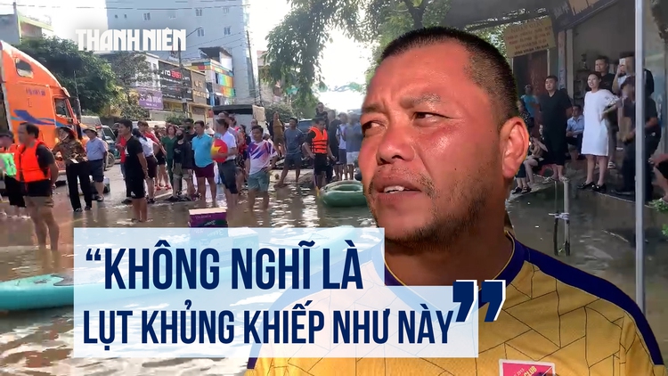 Lũ lịch sử ở Thái Nguyên: Nước dâng bất ngờ không kịp trở tay