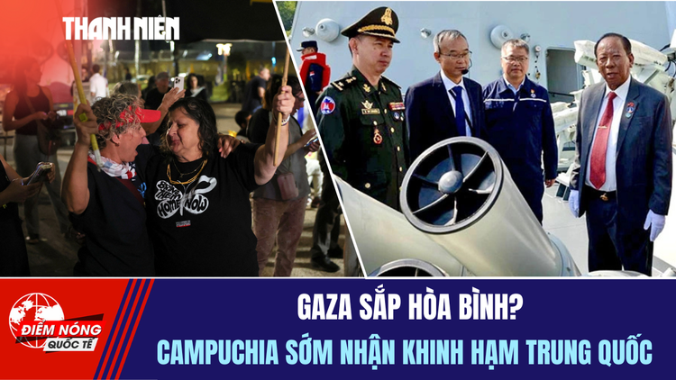 Tiêu điểm quốc tế ngày 10.10: Gaza sắp hòa bình? | Campuchia sớm nhận khinh hạm Trung Quốc