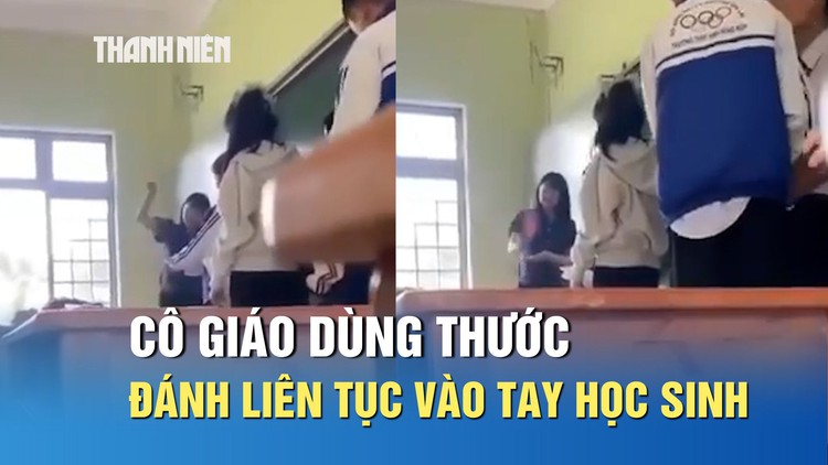 Bức xúc video cô giáo cầm thước đánh mạnh liên tục vào tay học sinh