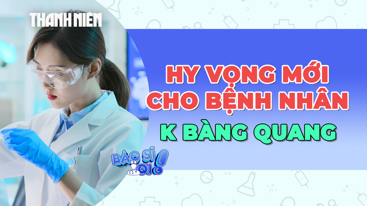 Hy vọng mới dành cho ung thư bàng quang từ liệu pháp mới