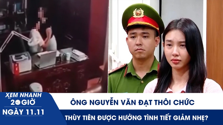 Xem nhanh 20h ngày 11.11: Thôi chức Chủ tịch Hội đồng Trường Tô Hiến Thành | Thùy Tiên được hưởng tình tiết giảm nhẹ?