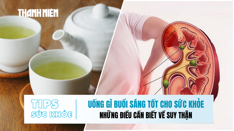 Bản tin sức khỏe ngày 13.11: Uống gì buổi sáng tốt cho sức khỏe | Những điều cần biết về suy thận