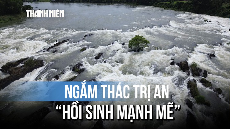 Thắng cảnh thác Trị An đang ‘hồi sinh mạnh mẽ’ nhờ thủy điện xả lũ