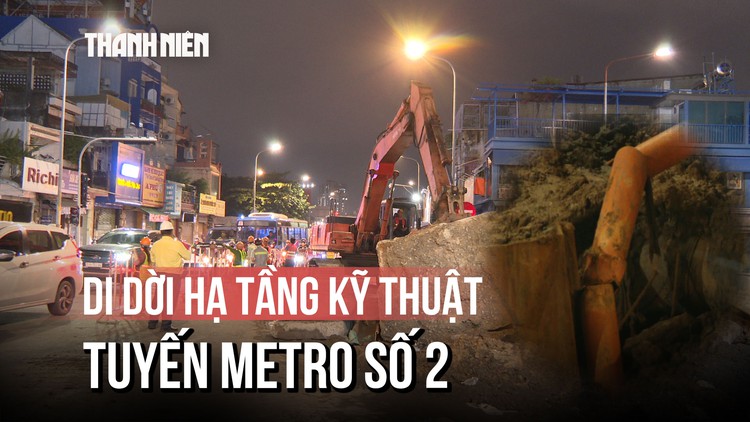 Xuyên đêm chạy đua thời gian di dời hạ tầng kỹ thuật tuyến metro số 2