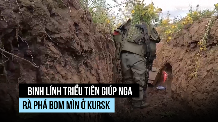 Xem binh sĩ Triều Tiên giúp Nga rà phá bom mìn ở Kursk