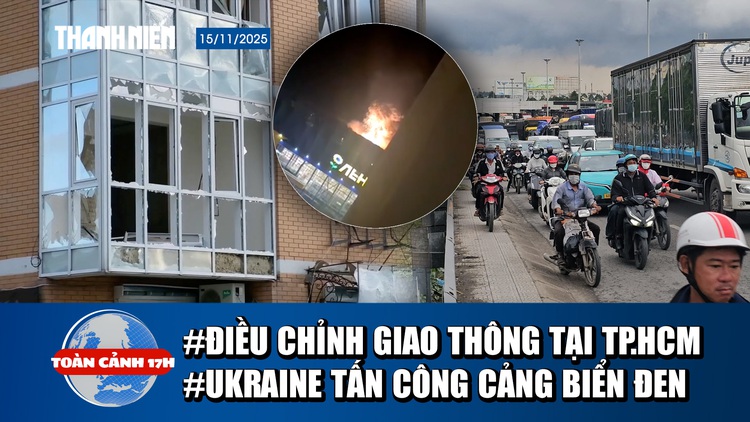 Toàn cảnh 17h: TP.HCM điều chỉnh giao thông loạt tuyến đường | Ukraine tấn công cảng biển Đen