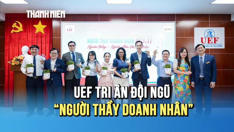 UEF tôn vinh 'người thầy doanh nhân' truyền nghề từ thực tiễn