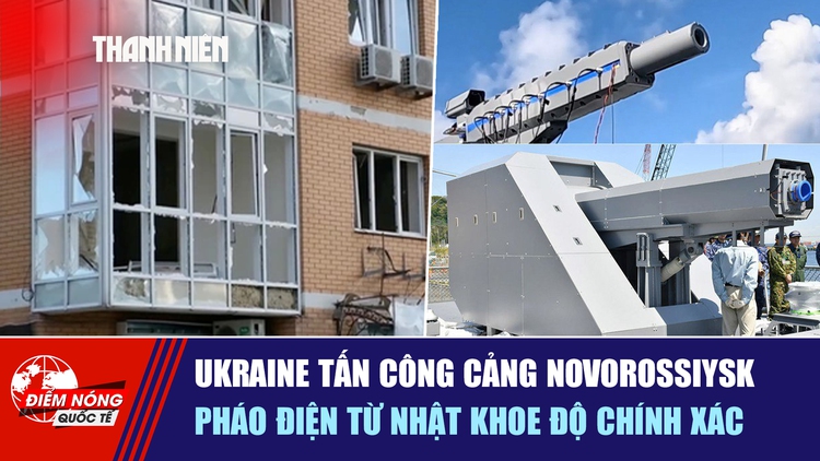 Tiêu điểm quốc tế ngày 16.11: Cảng Nga thiệt hại nặng | Pháo điện từ Nhật khoe độ chính xác
