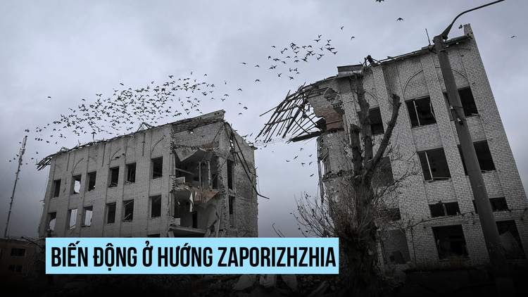 Diễn biến khó khăn cho Ukraine khi Nga đẩy mạnh tấn công Zaporizhzhia