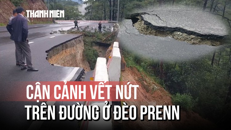 Mưa lớn kéo dài, đèo Prenn xuất hiện vết nứt khổng lồ ăn sâu nửa mặt đường