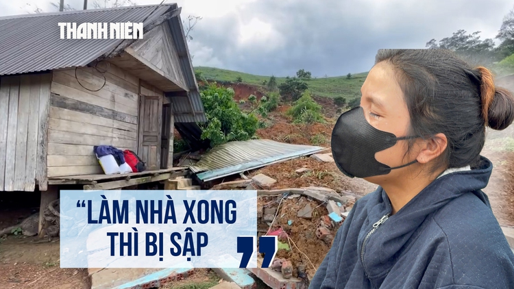 Tiếng khóc xé lòng: Căn nhà mới xây bằng tiền vay mượn bị đất đá cuốn trôi