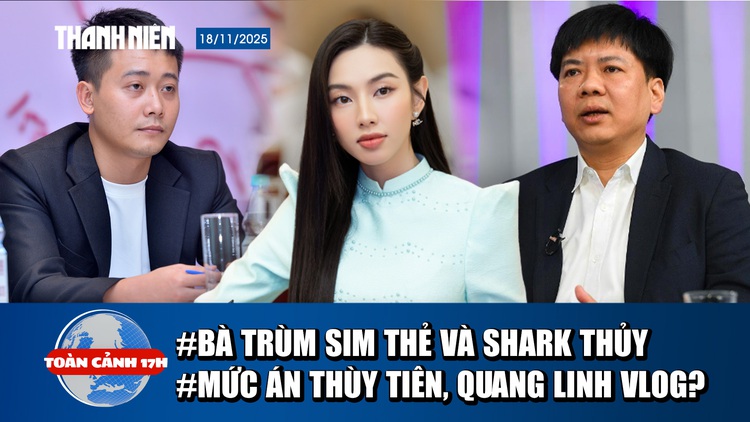 Toàn cảnh 17h: Bà trùm sim thẻ giúp sức Shark Thủy | Ngày mai xét xử Thùy Tiên, Quang Linh Vlog