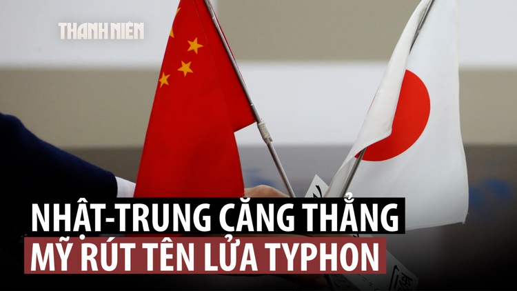 Mỹ rút tên lửa Typhon khỏi Nhật Bản khi căng thẳng leo thang giữa Tokyo - Bắc Kinh