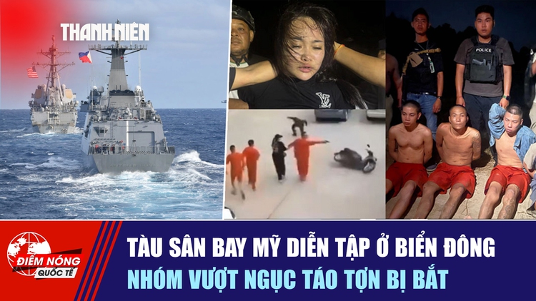 Tiêu điểm quốc tế ngày 20.11: Tàu sân bay Mỹ diễn tập ở Biển Đông | Nhóm vượt ngục táo tợn bị bắt