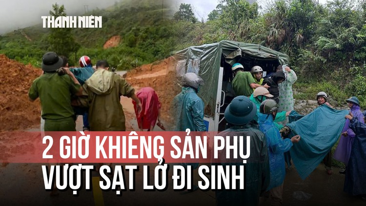 Hành trình 2 giờ vượt đường rừng núi sạt lở khiêng sản phụ đi sinh