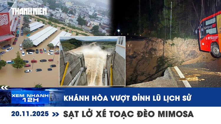 Xem nhanh 12h: Khánh Hòa vượt đỉnh lũ lịch sử | Sạt lở nghiêm trọng xé toạc đèo Mimosa