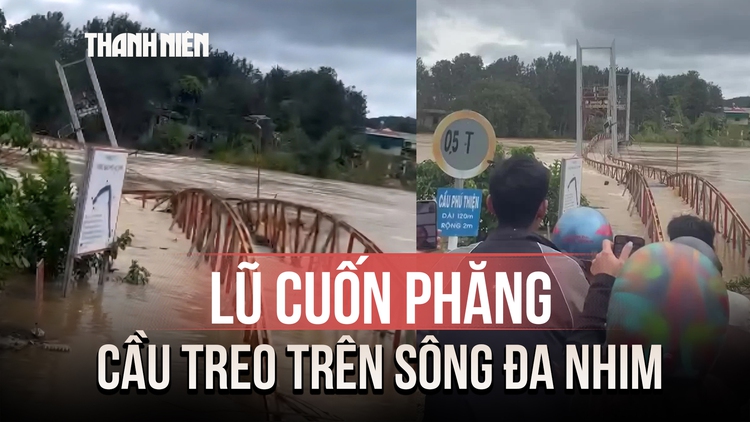 Khoảnh khắc lũ cuốn phăng cầu treo Phú Thiện trên sông Đa Nhim
