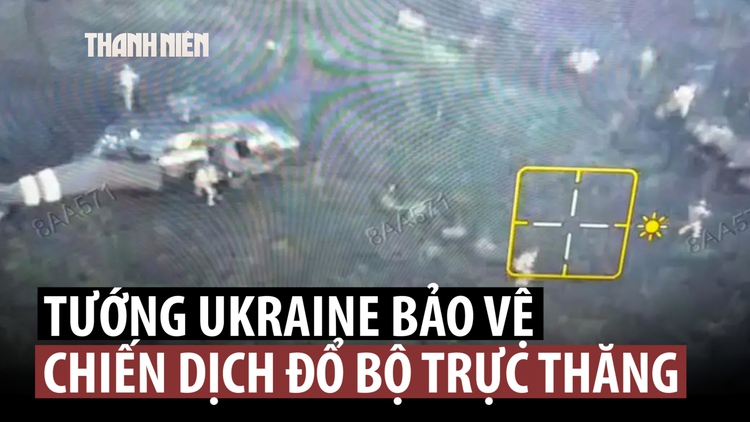 Tướng Ukraine bảo vệ nỗ lực 'trực thăng vận' lính đặc nhiệm cứu Pokrovsk