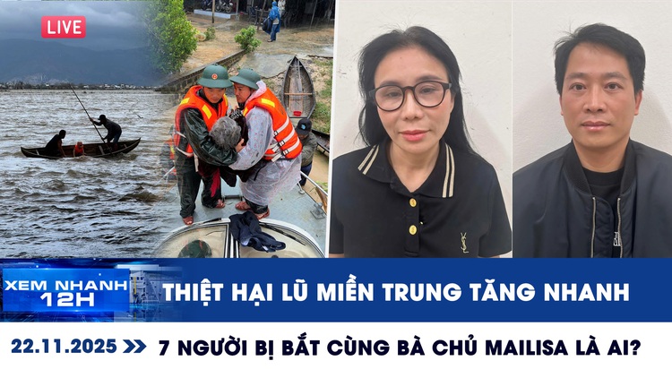 Xem nhanh 12h: Thiệt hại lũ miền Trung tăng nhanh | 7 người bị bắt cùng bà chủ Mailisa là ai?