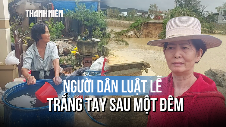 Vỡ đê trong đêm, người dân Luật Lễ ngậm ngùi: 'Đồ đạc bay rồi, biết làm sao'