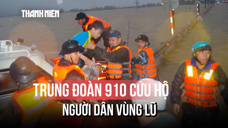 Trung đoàn 910 đưa hơn 600 người dân vùng lũ Đắk Lắk đến nơi an toàn