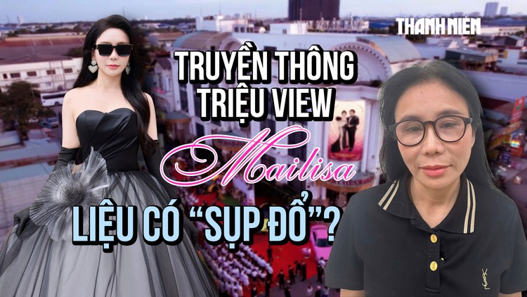 Sếp Mailisa bị bắt, chiến lược truyền thông triệu view liệu có 'sụp đổ'?