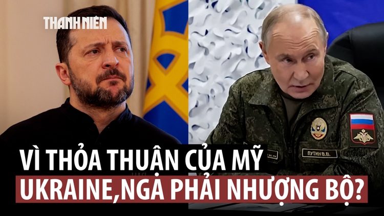 Ukraine và Nga phải nhượng bộ gì trong kế hoạch hòa bình do Mỹ đề xuất?