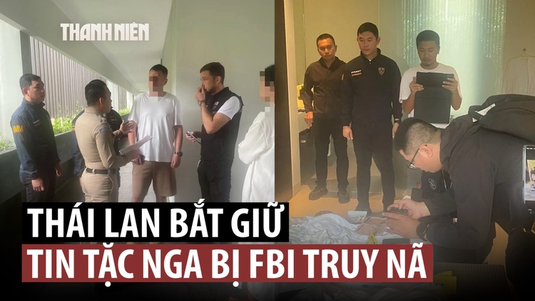 Thái Lan bắt tin tặc ‘tầm cỡ thế giới’ người Nga ở Phuket