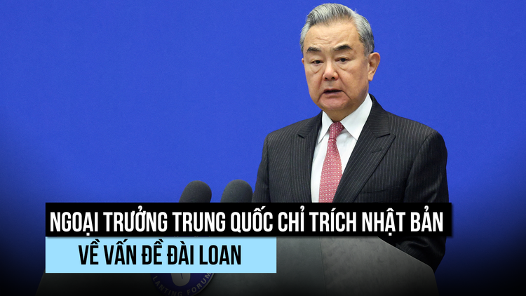 Ngoại trưởng Trung Quốc chỉ trích Nhật Bản 'vượt lằn ranh đỏ' về vấn đề Đài Loan