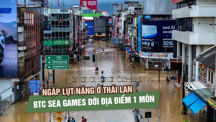 Ngập lụt nặng ở Thái Lan, BTC SEA Games dời địa điểm 1 môn thi đấu