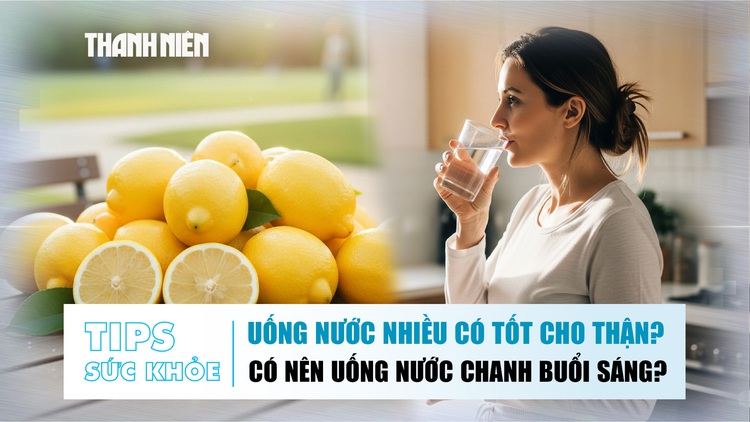 Bản tin Sức khỏe 26.11: Uống nước nhiều có tốt cho thận? | Có nên uống nước cốt chanh buổi sáng?