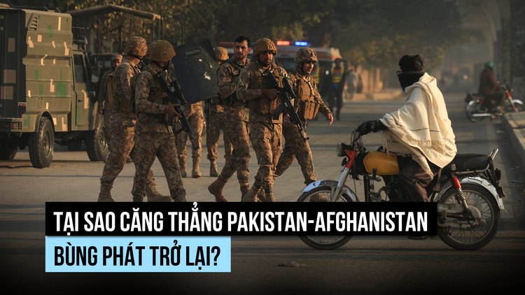 Vì sao Afghanistan-Pakistan lại bùng phát căng thẳng?