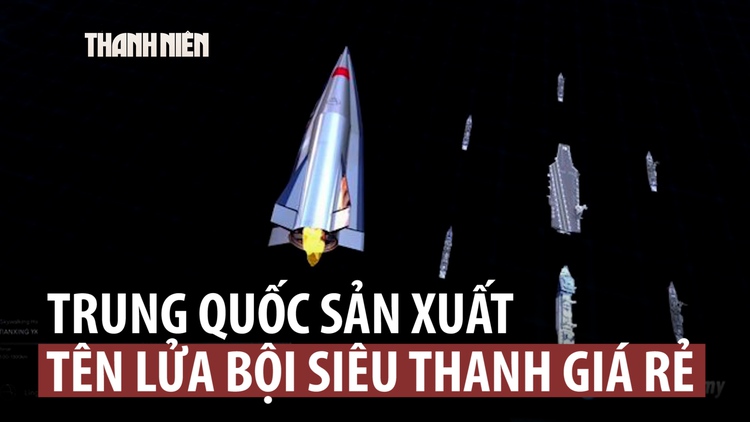 Công ty tư nhân Trung Quốc sản xuất hàng loạt tên lửa bội siêu thanh giá rẻ