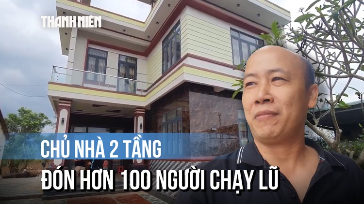 Gặp chủ căn nhà 2 tầng đón hơn 100 người tá túc ở rốn lũ Hòa Thịnh
