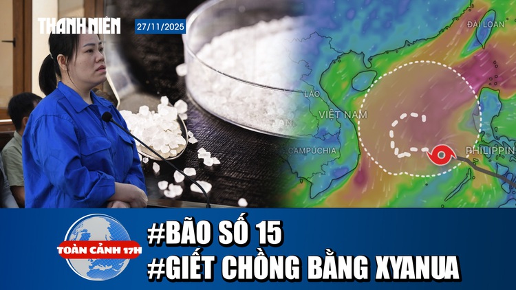 Toàn cảnh 17h: TP.HCM chỉ đạo ứng phó bão số 15 | Xét xử vụ án dùng xyanua giết gia đình chồng