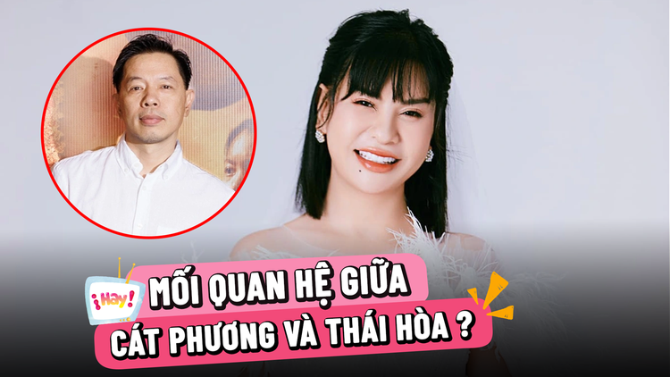 Cát Phượng tiết lộ mối quan hệ hiện tại với Thái Hòa