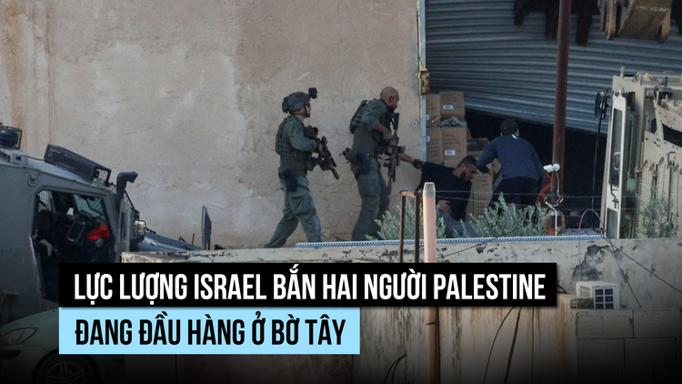 Lính Israel bắn hai người Palestine đang đầu hàng ở Bờ Tây