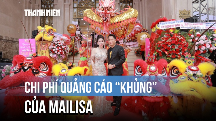 Đằng sau sự nổi tiếng, Mailisa chi bao nhiêu cho quảng cáo?