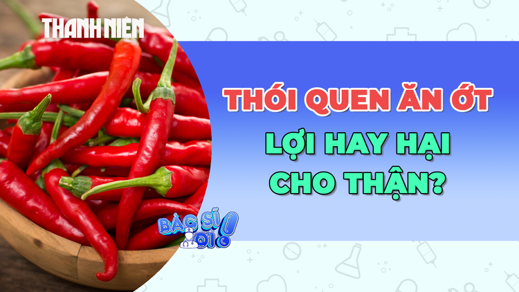 Thói quen ăn ớt hằng ngày: Lợi hay gây hại cho thận?