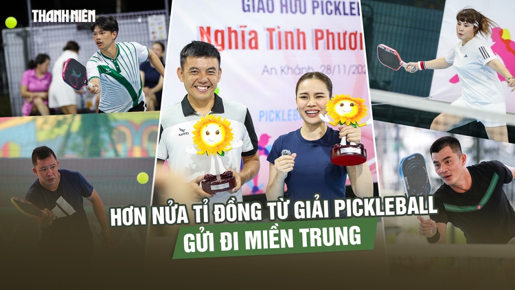 Hơn nửa tỉ đồng từ giải pickleball 'Nghĩa tình phương Nam' gửi đi miền Trung
