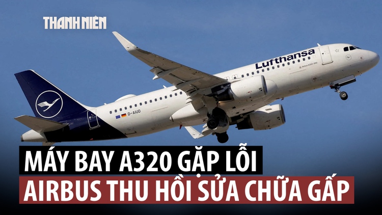 6.000 máy bay Airbus A320 gặp lỗi, đe dọa hoạt động hàng không toàn cầu