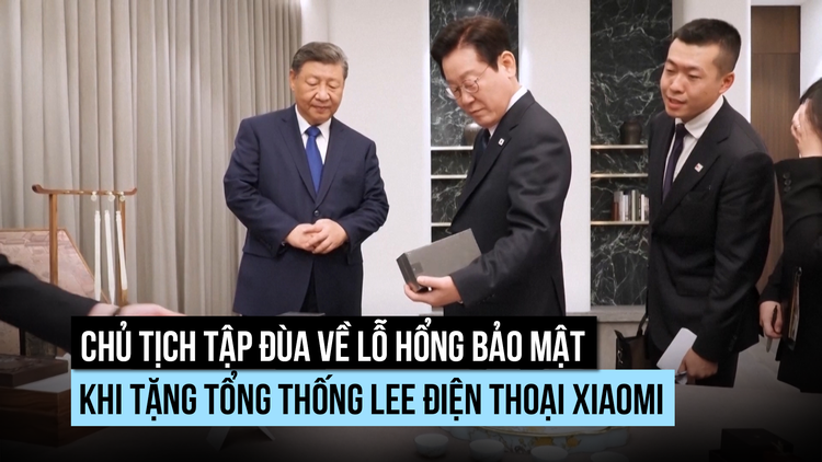 Chủ tịch Tập đùa về lỗ hổng bảo mật khi tặng Tổng thống Lee điện thoại Xiaomi