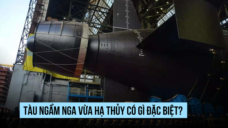 Tàu ngầm Nga vừa hạ thủy có vũ khí gì đặc biệt?