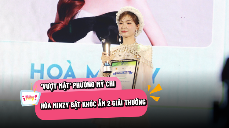 'Vượt mặt' Phương Mỹ Chi, Hòa Minzy bật khóc vì 'lập cú đúp' giải thưởng