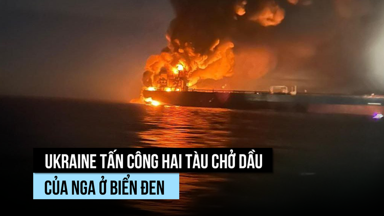 Xem xuồng tự sát Ukraine đánh 2 tàu chở dầu 'hạm đội bóng tối' ở biển Đen