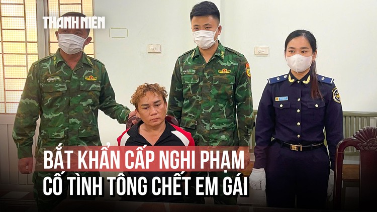 Lời khai nghi phạm lái ô tô tông em gái tử vong rồi trốn qua biên giới